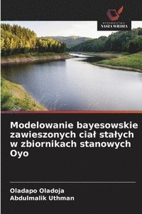 bokomslag Modelowanie bayesowskie zawieszonych cial stalych w zbiornikach stanowych Oyo