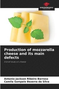 bokomslag Production of mozzarella cheese and its main defects