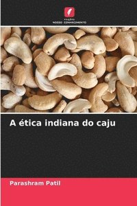 bokomslag A ética indiana do caju