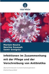 bokomslag Infektionen im Zusammenhang mit der Pflege und der Verschreibung von Antibiotika