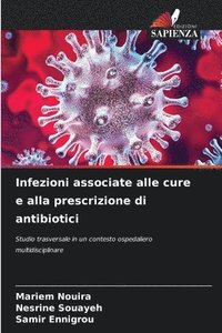 bokomslag Infezioni associate alle cure e alla prescrizione di antibiotici