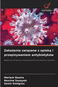 bokomslag Zaka?enia zwi?zane z opiek? i przepisywaniem antybiotyków