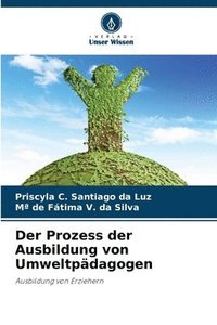 bokomslag Der Prozess der Ausbildung von Umweltpädagogen