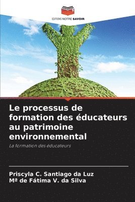 bokomslag Le processus de formation des éducateurs au patrimoine environnemental