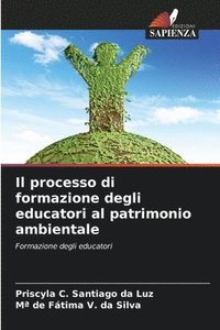 bokomslag Il processo di formazione degli educatori al patrimonio ambientale