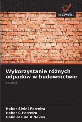 bokomslag Wykorzystanie ró?nych odpadów w budownictwie