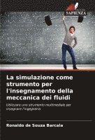 bokomslag La simulazione come strumento per l'insegnamento della meccanica dei fluidi