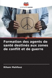 bokomslag Formation des agents de santé destinés aux zones de conflit et de guerre