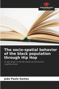 bokomslag The socio-spatial behavior of the black population through Hip Hop