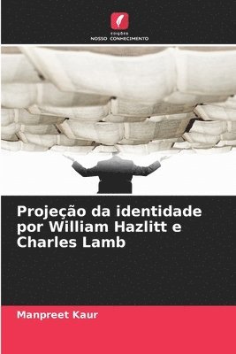 Projeção da identidade por William Hazlitt e Charles Lamb