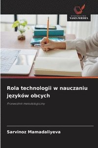 bokomslag Rola technologii w nauczaniu j?zyków obcych