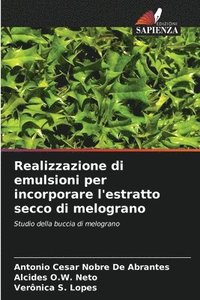 bokomslag Realizzazione di emulsioni per incorporare l'estratto secco di melograno