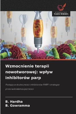 bokomslag Wzmocnienie terapii nowotworowej: wplyw inhibitorów parp