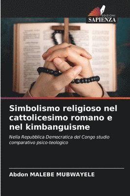 Abdon Malebe Mubwayele, Abdon MALEBE MUBWAYELE - Simbolismo religioso nel cattolicesimo romano e nel kimbanguisme, Häftad