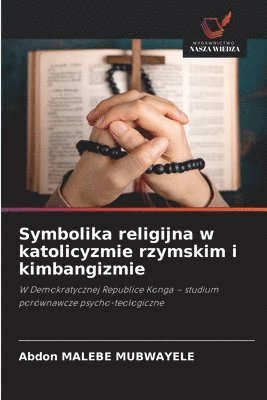 Symbolika religijna w katolicyzmie rzymskim i kimbangizmie