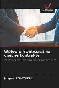 bokomslag Wplyw prywatyzacji na obecne kontrakty
