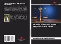 bokomslag Muslim inheritance law, positive law in Chad