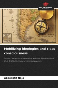 bokomslag Mobilizing ideologies and class consciousness