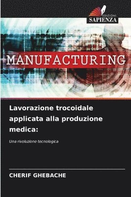 Lavorazione trocoidale applicata alla produzione medica