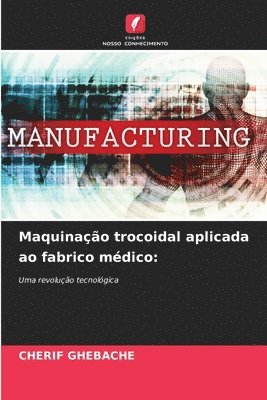 Maquinação trocoidal aplicada ao fabrico médico