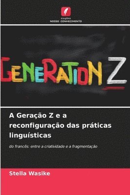 bokomslag A Geração Z e a reconfiguração das práticas linguísticas