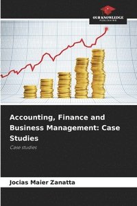 bokomslag Accounting, Finance and Business Management: Case Studies