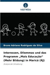 bokomslag Interessen, Dilemmas und das Programm "Mais Educação" (Mehr Bildung) in Maricá (RJ)