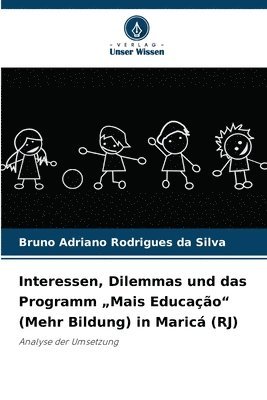 bokomslag Interessen, Dilemmas und das Programm "Mais Educação" (Mehr Bildung) in Maricá (RJ)