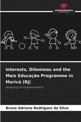 bokomslag Interests, Dilemmas and the Mais Educação Programme in Maricá (RJ)