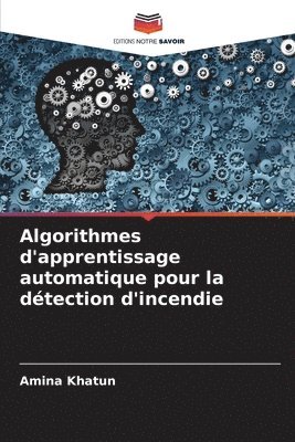 bokomslag Algorithmes d'apprentissage automatique pour la détection d'incendie
