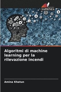 bokomslag Algoritmi di machine learning per la rilevazione incendi