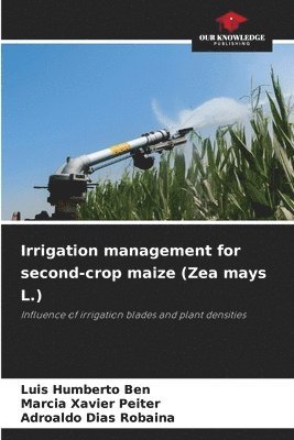 bokomslag Irrigation management for second-crop maize (Zea mays L.)