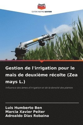 bokomslag Gestion de l'irrigation pour le maïs de deuxième récolte (Zea mays L.)