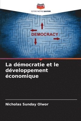 bokomslag La démocratie et le développement économique