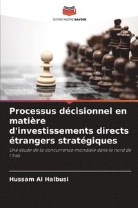 bokomslag Processus décisionnel en matière d'investissements directs étrangers stratégiques