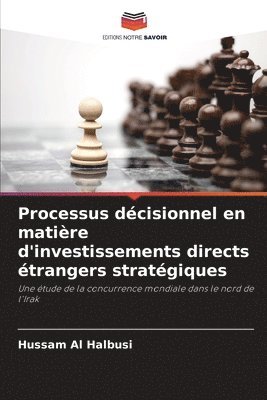 bokomslag Processus décisionnel en matière d'investissements directs étrangers stratégiques