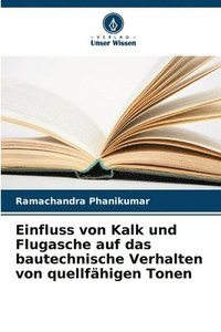 bokomslag Einfluss von Kalk und Flugasche auf das bautechnische Verhalten von quellfähigen Tonen