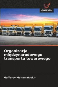 bokomslag Organizacja mi?dzynarodowego transportu towarowego