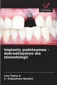 bokomslag Implanty podstawowe - dobrodziejstwo dla stomatologii
