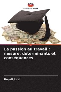 bokomslag La passion au travail: mesure, déterminants et conséquences