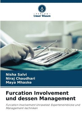 Nisha Salvi, Niraj Chaudhari, Maya Mhaske - Furcation Involvement und dessen Management, Häftad