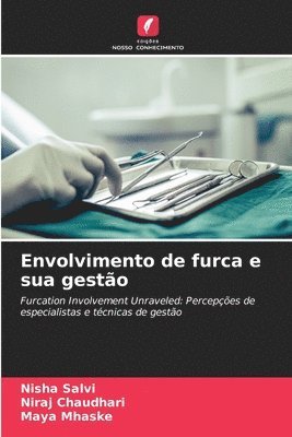 Nisha Salvi, Niraj Chaudhari, Maya Mhaske - Envolvimento de furca e sua gestão, Häftad