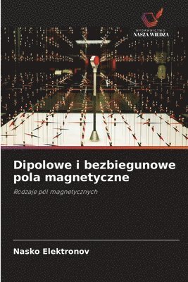bokomslag Dipolowe i bezbiegunowe pola magnetyczne