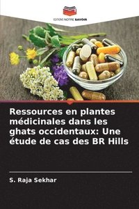 bokomslag Ressources en plantes médicinales dans les ghats occidentaux: Une étude de cas des BR Hills