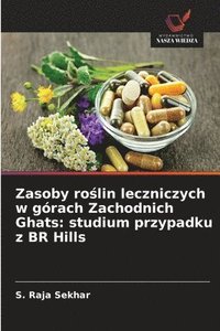 bokomslag Zasoby ro?lin leczniczych w górach Zachodnich Ghats: studium przypadku z BR Hills