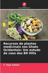 bokomslag Recursos de plantas medicinais nos Ghats Ocidentais: Um estudo de caso das BR Hills
