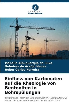 bokomslag Einfluss von Karbonaten auf die Rheologie von Bentoniten in Bohrspülungen