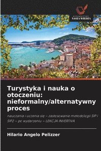 bokomslag Turystyka i nauka o otoczeniu: nieformalny/alternatywny proces