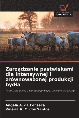 bokomslag Zarz?dzanie pastwiskami dla intensywnej i zrównowa?onej produkcji bydla