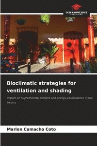 bokomslag Bioclimatic strategies for ventilation and shading